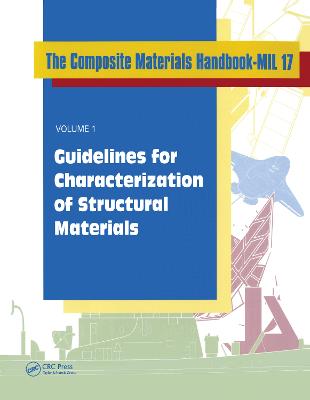 Composite Materials Handbook-Mil 17, Volume I: Guidelines for Characterization of Structural Materials - Us Dept of Defense