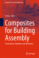 Composites for Building Assembly: Connections, Members and Structures