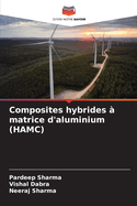 Composites hybrides  matrice d'aluminium (HAMC)