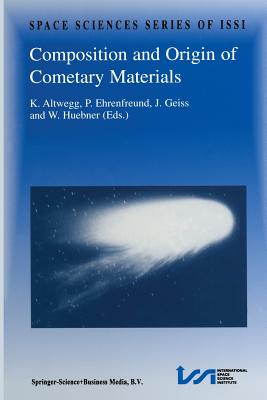 Composition and Origin of Cometary Materials: Proceedings of an ISSI Workshop, 14-18 September 1998, Bern, Switzerland - Altwegg, K., and Ehrenfreund, P., and Geiss, Johannes