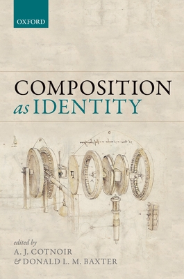 Composition as Identity - Cotnoir, A. J. (Editor), and Baxter, Donald L. M. (Editor)