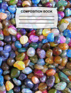Composition Book: College Ruled Paper, Cute Rock Candy Notebook for School, Journal for Girls, Boys, Students, Teachers, Class and Office Stationary
