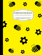 Composition Book: Cute Kawaii Buzzy Bees and Flowers Girls Wide Ruled Paper Lined Notebook Journal for Teens Kids Students Back to School 7.5 x 9.25 in. 100 Pages