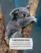Composition Book: Unruled Blank Sketch Paper - Sketchbook for Kids, Cute Koala Bear Drawing Notebook for School, Journal for Girls, Boys, Students, Teachers Gift, Class and Office Supplies