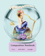 Composition Notebook: 8 X 10, Wide-Ruled, 120 Pages, Lovely Mermaids