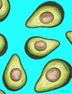 Composition Notebook: Avocado Composition Book/ Notebook, Wide Ruled Paper, Notebook for Kids, Students, Subject Daily Journal for School, Creative Writing Homework Journal, 100 Pages