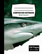 Composition Notebook: Beautiful Wide Ruled Paper Notebook Journal - Cute Shark Blank Lined Workbook for Teens Kids Students Girls for Home School College for Writing Notes. (Office & School Essentials)