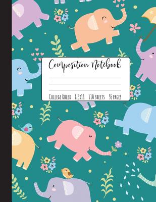 Composition Notebook College Ruled: Large Elephant Notebook, School Notebooks, Elephant Composition Book, Elephant Gifts, Cute Composition Notebooks, College Notebooks, 8.5" x 11" - Co, Happy Eden
