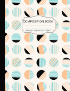 Composition Notebook: Cool Geometric Circles Wide Ruled Paper Notebook Journal for Homeschool Office Teacher Adult 7.5 x 9.25 in. 100 Pages