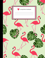 Composition Notebook: Flamingo Tropical Leaves: Wide Ruled Notebook Lined School Journal To Write In: 8.5" x 11" 100 pages: Home, School, Back To School, Student, Teacher, College.