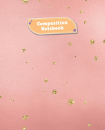Composition Notebook: Metallic Glitter Rose Gold Wide Ruled Paper Notebook Journal Blank Lined Workbook for Teens Kids Students for School Home College Writing Notes Trendy Cute