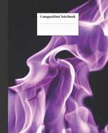 Composition Notebook: Purple Flame Nifty Composition Notebook - Wide Ruled Paper Notebook Lined School Journal - 100 Pages - 7.5 x 9.25" - Wide Blank Lined Workbook for Teens Kids Students Girls for College for Writing Notes