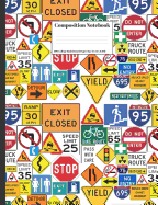 Composition Notebook: State Highway Street Road Signs Design 100 College Ruled Lined Pages Size (7.44 x 9.69)