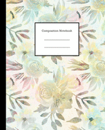 Composition Notebook: Watercolor Roses Writing Notes Journal College Ruled Paper - School Subject Book Notes (7.5 x 9.25, 100 Lined Pages)
