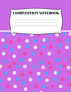 Composition Notebook: Wide Ruled 7.44x9.69 120 page notebook for kids and teens