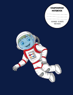 Composition Notebook: Wide Ruled for Primary, Elementary, and Middle School Students with Boy Astronaut in Space