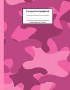 Composition Notebook: Wide Ruled Pink Camo - Journal for Boys & Girls, Teens, Kids, Students for Home, School or College 110 Pages