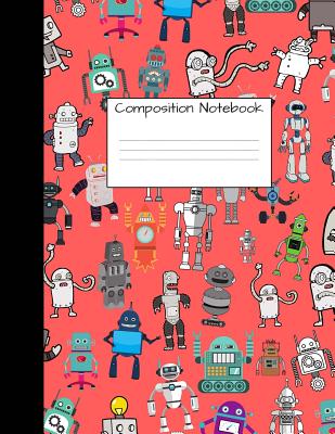 Composition Notebook: Wide Ruled Robot Party Robotic Club Cute Composition Notebook, High School Notebooks, Girl Boy School Notebook, Composition Book, 8.5" x 11" - Notebook, Majestical