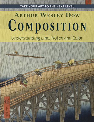 Composition: Understanding Line, Notan and Color (Dover Art Instruction) - Dow, Arthur Wesley