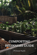 Composting Beginners Guide