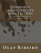 Composts Amendments & Nutrition: In relation to Increasing or Decreasing Plant Diseases