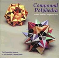 Compound Polyhedra: Two Beautiful Models to Cut Out and Glue Together - Jenkins, Gerald, and Bear, Magdalen