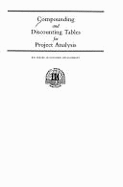 Compounding and Discounting Tables for Project Evaluation: With a Guide to Their Applications - Gittinger, J Price, Professor