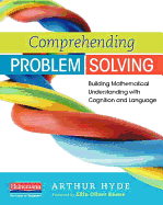 Comprehending Problem Solving: Building Mathematical Understanding with Cognition and Language - Hyde, Arthur