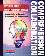 Comprehension and Collaboration, Revised Edition: Inquiry Circles for Curiosity, Engagement, and Understanding