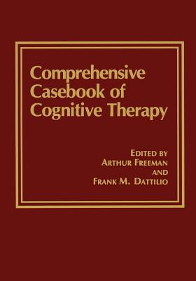 Comprehensive Casebook of Cognitive Therapy - Dattilio, Frank M, PhD, Abpp (Editor)