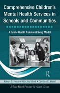 Comprehensive Children's Mental Health Services in Schools and Communities: A Public Health Problem-Solving Model