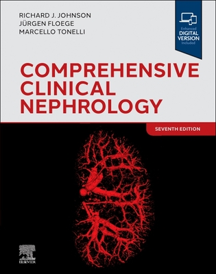 Comprehensive Clinical Nephrology - Johnson, Richard J, MD, and Floege, Jurgen, MD, and Tonelli, Marcello, MD, SM, Frcpc
