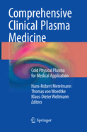 Comprehensive Clinical Plasma Medicine: Cold Physical Plasma for Medical Application