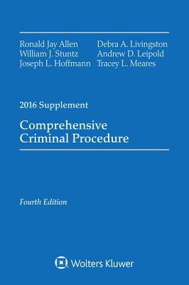 Comprehensive Criminal Procedure: 2016 Case Supplement - Allen, Ronald Jay, and Stuntz, William J
