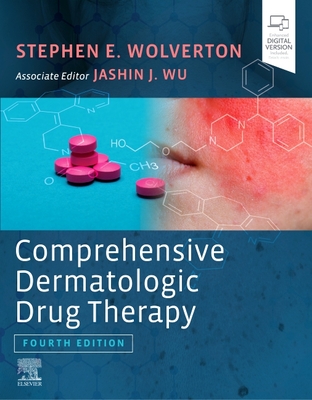 Comprehensive Dermatologic Drug Therapy - Wolverton, Stephen E, MD, and Wu, Jashin J.