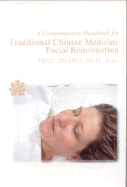 Comprehensive Handbook for Traditional Chinese Medicine Facial Rejuvenation