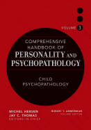 Comprehensive Handbook of Personality and Psychopathology, Child Psychopathology