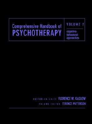 Comprehensive Handbook of Psychotherapy, Cognitive-Behavioral Approaches - Kaslow, Florence W, Dr. (Editor), and Patterson, Terence (Editor)