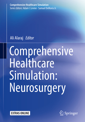 Comprehensive Healthcare Simulation: Neurosurgery - Alaraj, Ali (Editor)