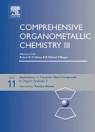 Comprehensive Organometallic Chemistry III, Volume 11: Applications III - Transition Metal Organometallics in Organic Synthesis 2