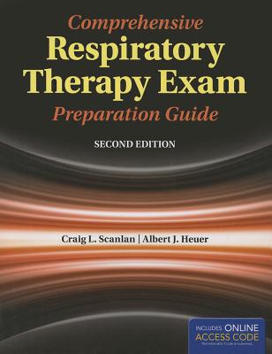 Comprehensive Respiratory Therapy Exam Preparation Guide (Revised) - Scanlan, Craig L, Edd, Rrt, and Heuer, Albert J