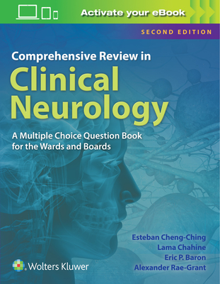 Comprehensive Review in Clinical Neurology: A Multiple Choice Book for the Wards and Boards - Cheng-Ching, Esteban, and Baron, Eric P, Do, and Chahine, Lama, MD