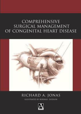 Comprehensive Surgical Management of Congenital Heart Disease - Jonas, Richard A, and Dinardo, James, and Laussen, Peter C