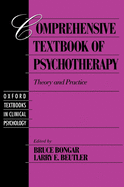 Comprehensive Textbook of Psychotherapy: Theory and Practice