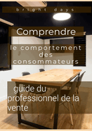 Comprendre le comportement des consommateurs: guide du professionnel de la vente