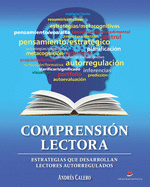 Comprensi?n Lectora: Estrategias que desarrollan lectores autorregulados