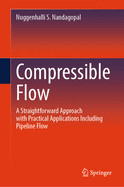 Compressible Flow: A Straightforward Approach with Practical Applications Including Pipeline Flow