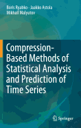 Compression-Based Methods of Statistical Analysis and Prediction of Time Series