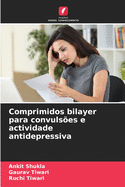 Comprimidos bilayer para convulses e actividade antidepressiva