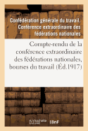 Compte-Rendu de la Conf?rence Extraordinaire Des F?d?rations Nationales, Bourses Du Travail